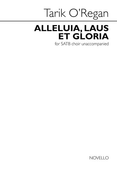 Alleluia, Laus Et Gloria : For SATB Choir Unaccompanied.