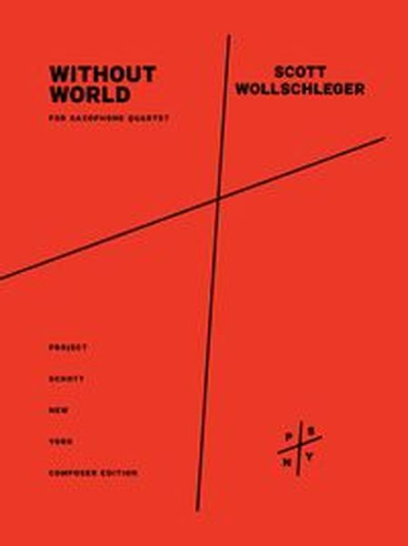 Without World : For Saxophone Quartet (2016).