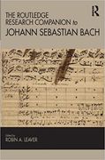 Routledge Research Companion To Johann Sebastian Bach / edited by Robin A Leaver.