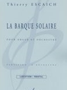 Barque Solaire : Pour Orgue Et Orchestre (Rev. 2009).