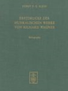 Erstdrucke der Musikalischen Werke von Richard Wagner : Bibliographie.