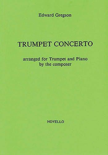 Concerto : For Trumpet and Orchestra : arranged For Trumpet and Piano by The Composer.