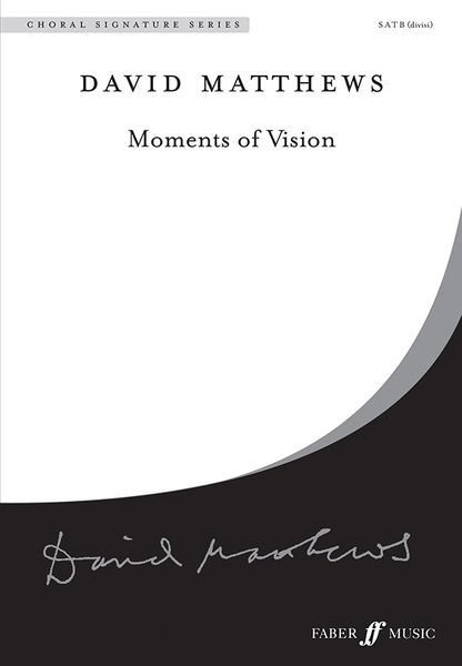 Moments of Vision : For SATB A Cappella.