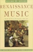 Renaissance Music : Music In Western Europe 1400-1600.
