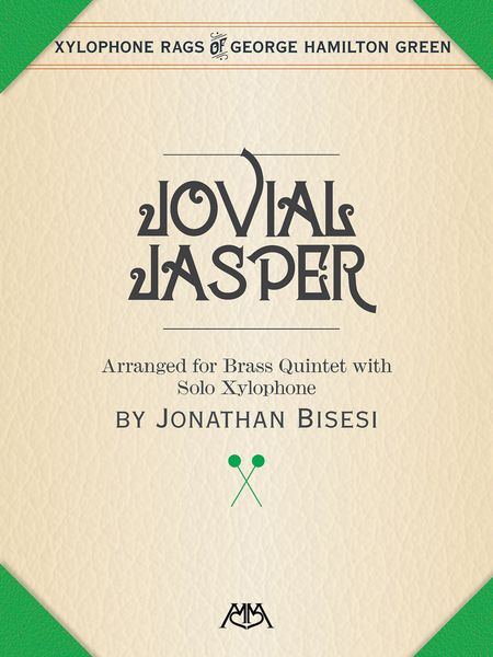 Jovial Jasper : arranged For Brass Quintet With Solo Xylophone / arranged by Jonathan Bisesi.