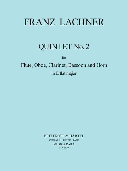 Quintet No. 2 In E Flat Major (1827) : For Flute, Oboe, Clarinet, Bassoon and Horn.