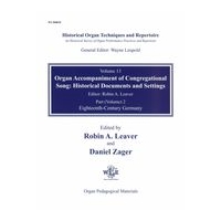 Historical Organ Techniques and Repertoire, Vol. 13 / Ed. Robin A. Leaver and Daniel Zager.
