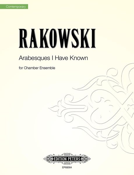 Arabesques I Have Known : For Chamber Ensemble (2016).