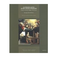 Histoires Sacrées De Marc Antoine Charpentier : Origines, Contextes, Langage, Interprétation.