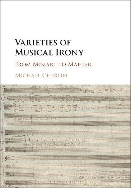 Varieties of Musical Irony : From Mozart To Mahler.