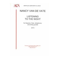 Listening To The Night : For Soprano, Flute, Vibraphone and String Quintet (2013).
