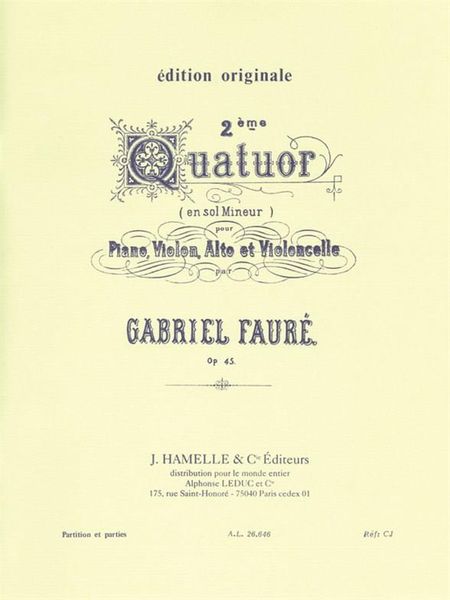 Deuxieme Quatuor En Sol Mineur, Op. 45 : Pour Piano, Violon, Alto Et Violoncelle.