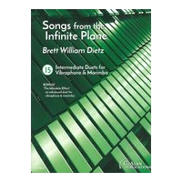 Songs From The Infinte Plane : 15 Intermediate Duets For Vibraphone and Marimba.