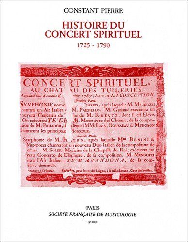 Histoire Du Concert Spirituel (1725-1790).