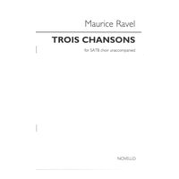 Trois Chansons : For SATB Choir Unaccompanied.