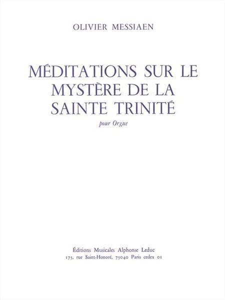 Meditations Sur le Mystere De la Sainte Trinite : For Organ.