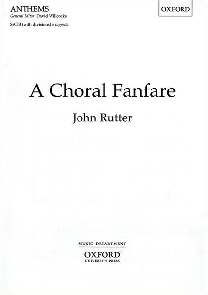 Choral Fanfare : For SATB Divisi A Cappella.