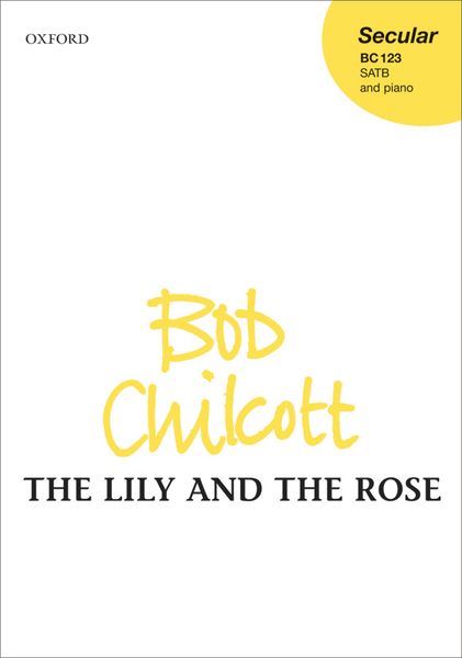 The Lily and The Rose : For SATB and Piano.