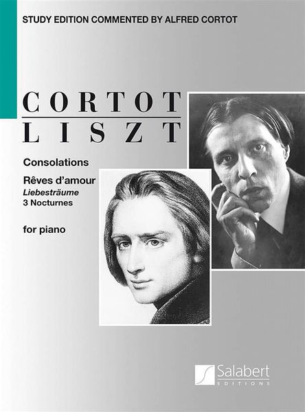 Consolations; Reves d'Amour : For Piano / Study Edition Commented by Alfred Cortot.