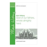 God of Our Fathers, Whose Almighty Hand : For SATB Divisi and Piano Or Orchestra / arr. Mack Wilberg