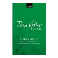 O Holy Night - 13 Hymns and Carols : For SATB Accompanied and Unaccompanied / arr. John Rutter.