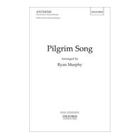 Pilgrim Song : For SATB Divisi and Piano Or Orchestra / arr. Ryan Murphy.