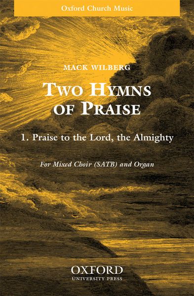 Praise To The Lord, The Almighty : For SATB and Organ, Opt. Brass/Perc/Orch / arr. Mack Wilberg.