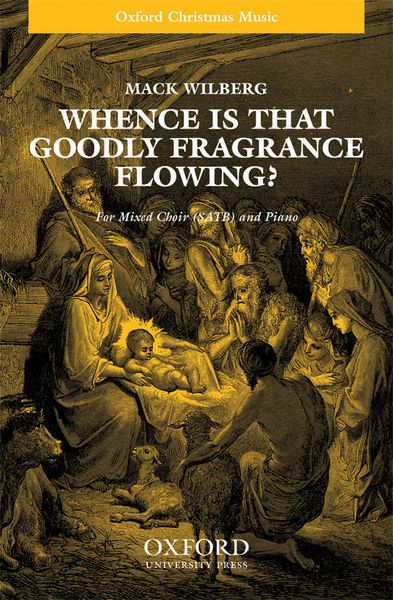 Whence Is That Goodly Fragrance Flowing? : For SATB and Piano Or Ensemble / arr. Mack Wilberg.