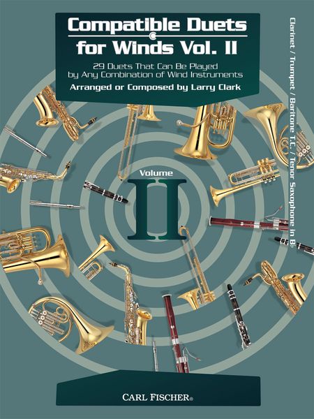 Compatible Duets For Winds, Vol. II : For Clarinet/Trumpet/Baritone T.C./Tenor Sax.