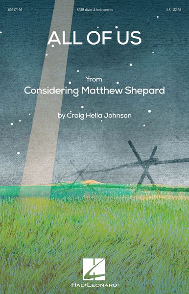All of Us - From Considering Matthew Shepard : For SATB Divisi and Piano and Opt. Instruments.