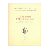 Prosaire d'Aix-la-Chapelle : Manuscrit 13 Du Chapitre d'Aix-la-Chapelle (XIIIe Siècle, Début).