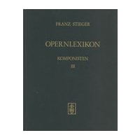 Opernlexikon : Teil II: Komponisten. 3. Band: N-Z.