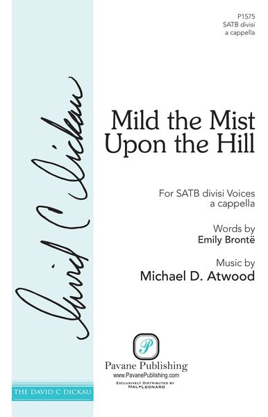 Mild The Mist Upon The Hill : For SATB A Cappella.