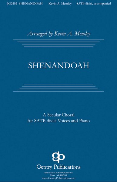 Shenandoah : For SATB Divisi and Piano / arr. Kevin A. Memley.