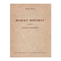 Musick's Monument, Vol. II : Commentaire Et Transcriptions.