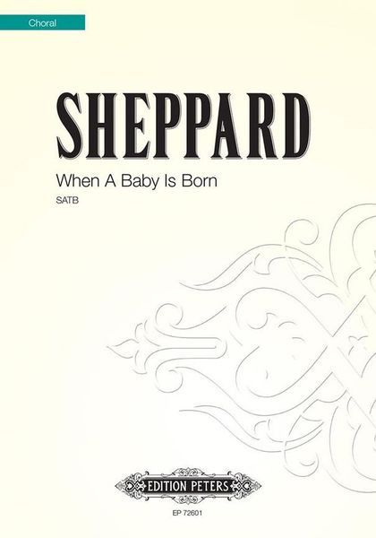 When A Baby Is Born : For SATB A Cappella.