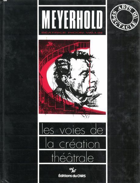 Voies De la Création Théâtrale, XVII : Meyerhold.