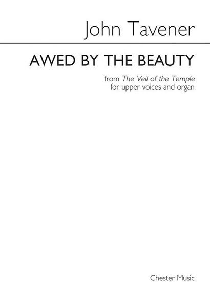 Awed by The Beauty From 'The Veil of The Temple' : For Upper Voices and Organ / arr. Barry Rose.