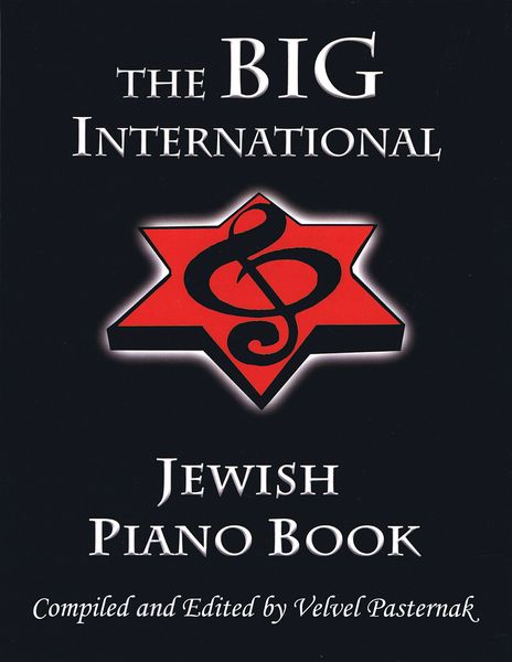 Big International Jewish Piano Book / compiled and edited by Velvel Pasternak.