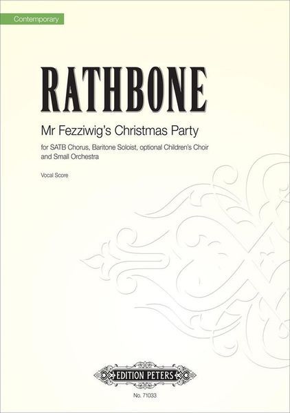 Mr. Fezziwig's Christmas Party : For Baritone Solo, SATB With Opt. Children's Choir, Small Orchestra