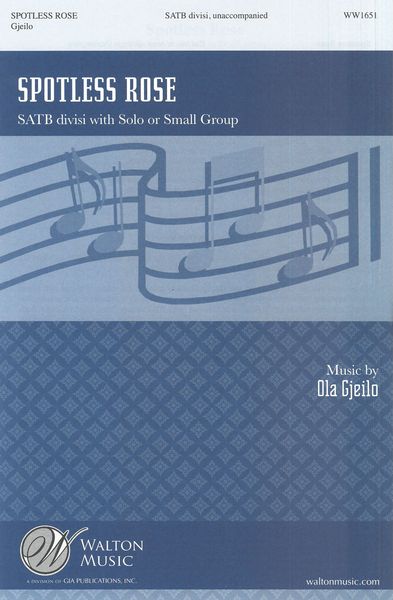 Spotless Rose : For SATB Divisi With Solo Or Small Group.