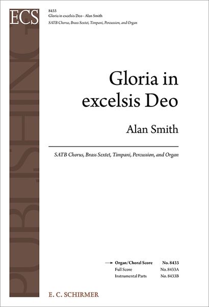 Gloria In Excelsis Deo : For SATB Chorus, Brass Sextet, Timpani, Percussion and Organ.