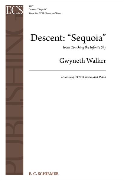 Descent: Sequoia From 'Touching The Infinite Sky' : For Tenor Solo, TTBB and Piano.