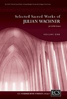 Selected Sacred Works of Julian Wachner, Volume 1 : For SATB, Piano, Opt. Brass, Harp, Perc, Organ.