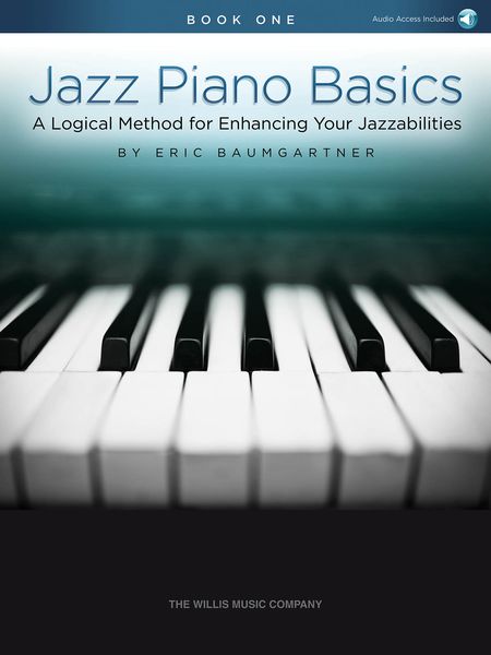 Jazz Piano Basics : A Logical Method For Enhancing Your Jazzabilities - Book 1.