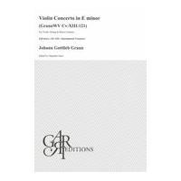 Violin Concerto In E Minor, GraunWV CV:XIII:121 : For Violin, Strings and Basso Continuo.