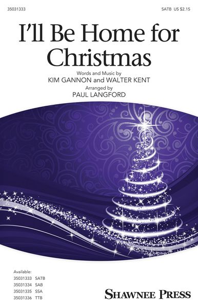 I'll Be Home For Christmas : For SATB and Piano / arr. Paul Langford.