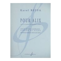 Pour Alix : Pour Mezzo-Soprano, Violon Et Piano.