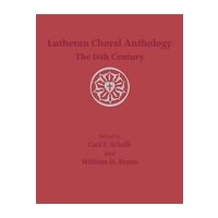 Lutheran Choral Anthology : The 16th Century.