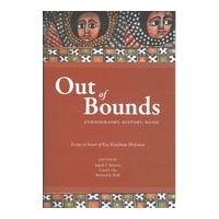 Out of Bounds : Ethnography, History, Music - Essays In Honor of Kay Kaufman Shelemay.